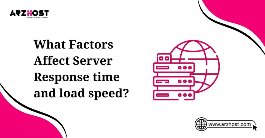 what factors affect server response time and load speed
