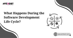 what happends during the software development life cycle