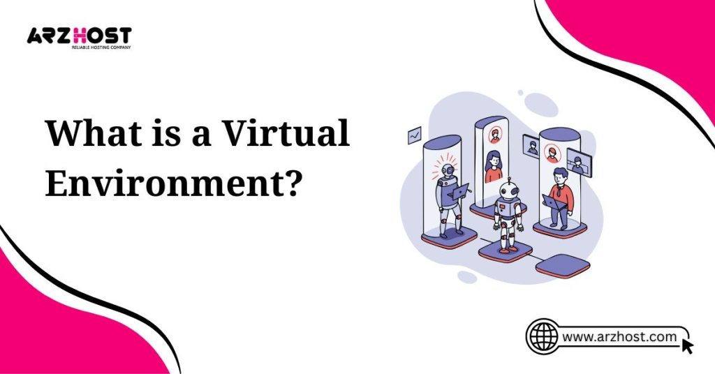 what is a virtual environment