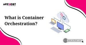 what is containers orchestrations