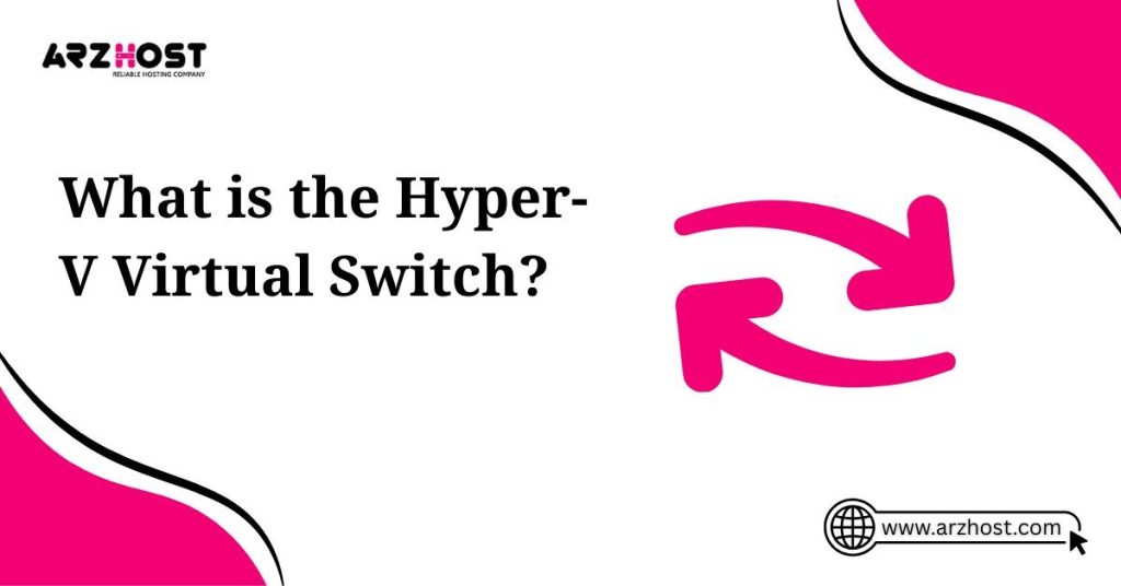 what is hyper v virtual switch