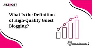 what is the defination of high quality guest blogging