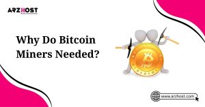 why do bitcoin miners needed