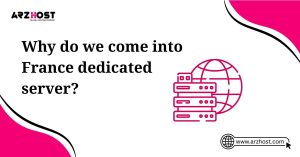 why do we come into france dedicated server