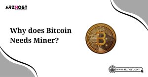 why does bitcoin needs miner