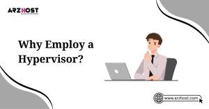 why employe a hypervisor