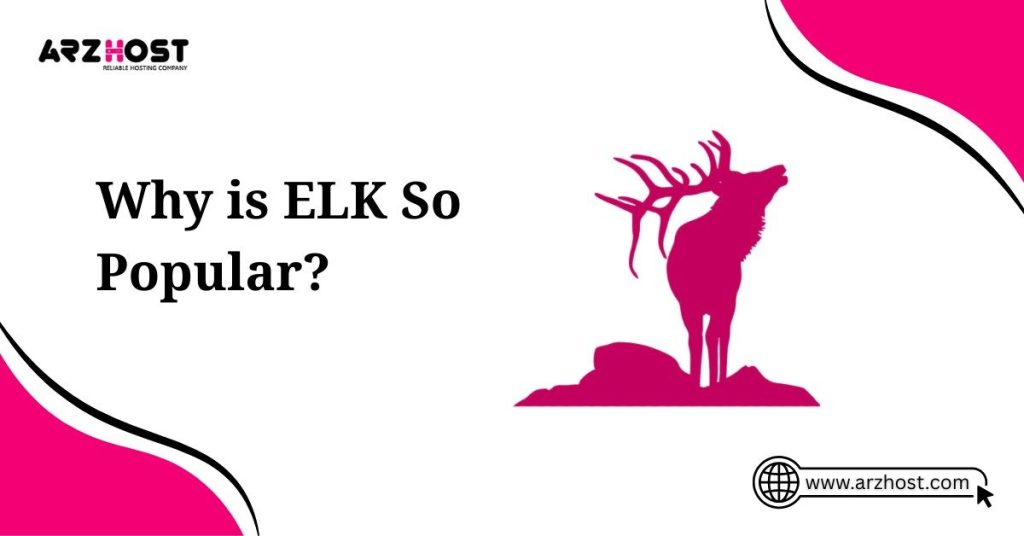why is elk so popular