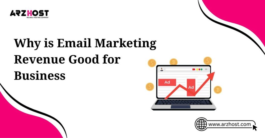 why is email marketing revenue good for business
