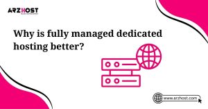 why is fully managed dedicated hosting better