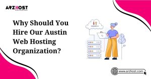 why should you hire our austin web hosting organization