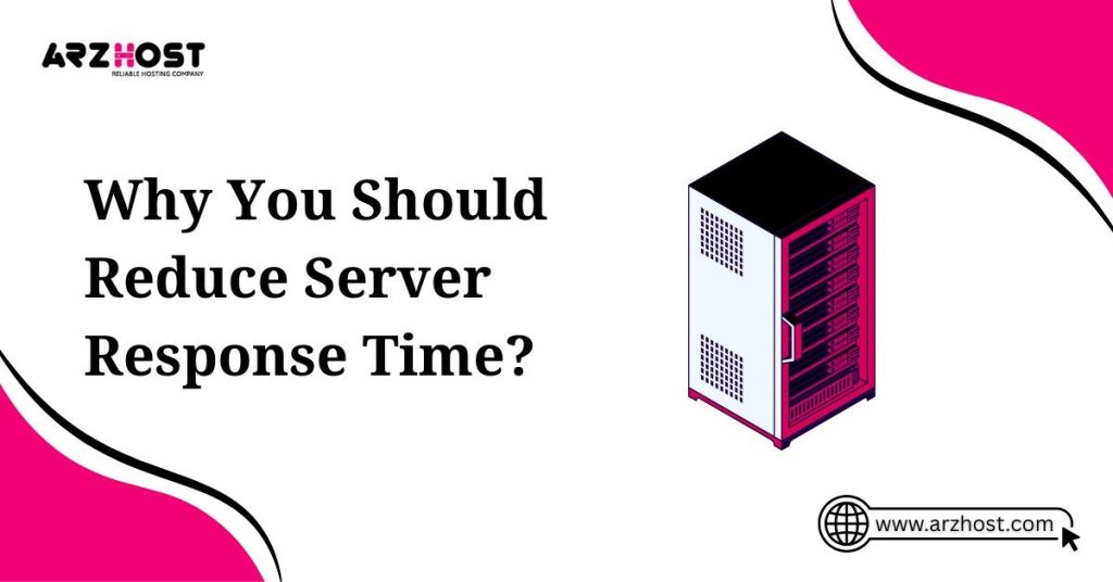 why you should reduce server response time