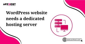 wordpress website needs a dedicated hosting server