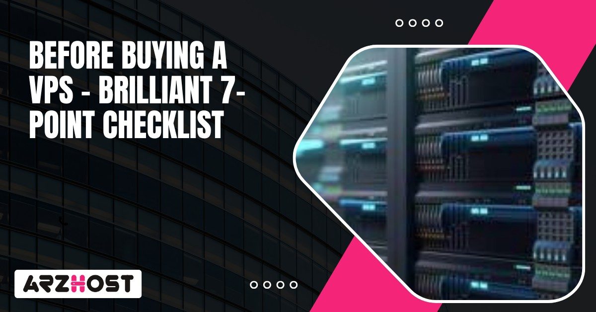 Before Buying A VPS Brilliant 7 Point Checklist