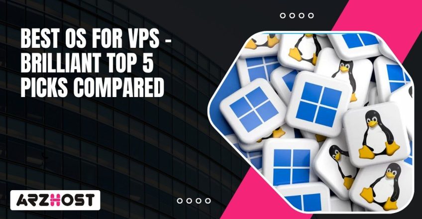 Best OS for VPS – Brilliant Top 5 Picks Compared