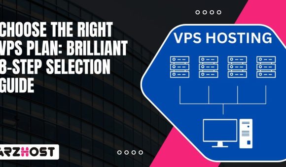 Choose The Right VPS Plan Brilliant 8 Step Selection Guide