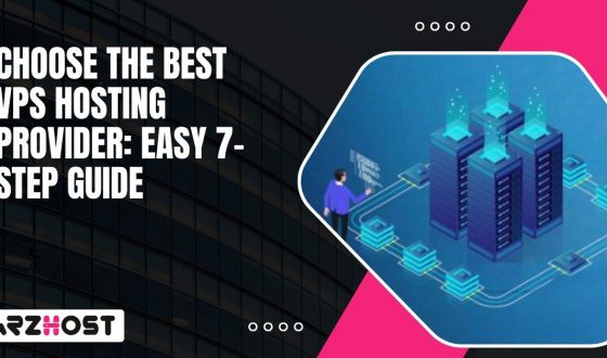 Choose the Best VPS Hosting Provider Easy 7 Step Guide
