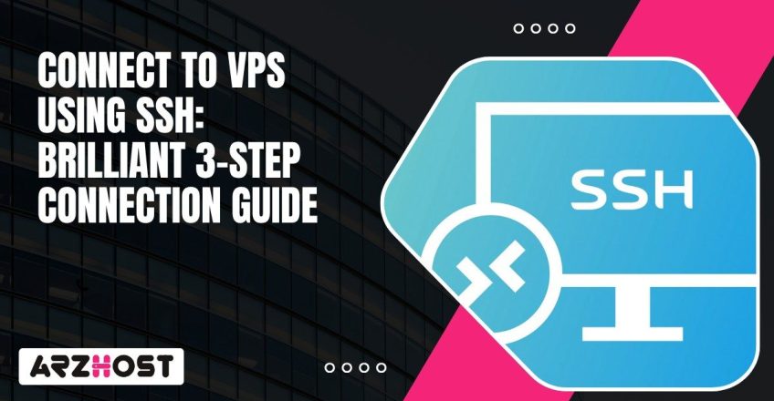 Connect To VPS Using SSH Brilliant 3 Step Connection Guide