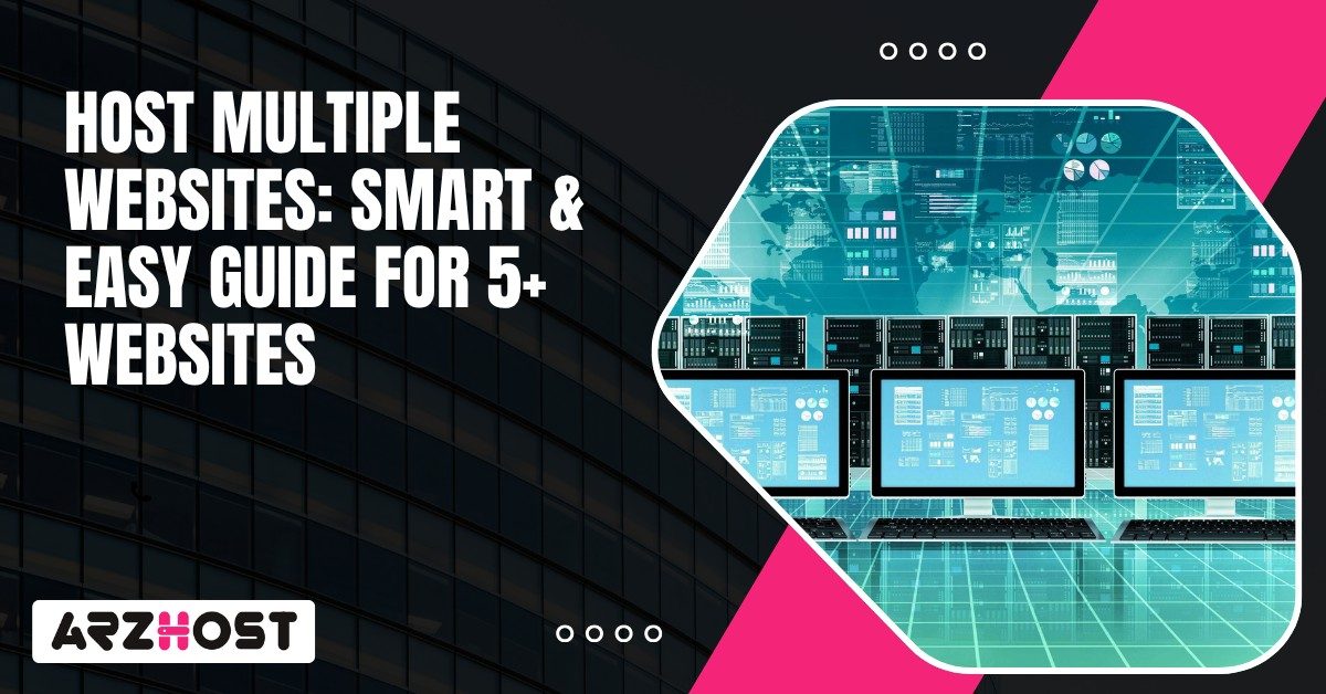 Host Multiple Websites Smart & Easy Guide for 5+ Websites (1)