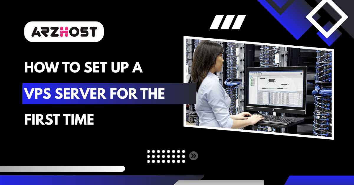 How to Set Up a VPS Server for the First Time