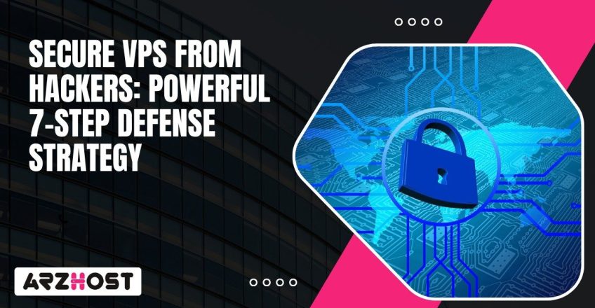 Secure VPS From Hackers Powerful 7 Step Defense Strategy (1)