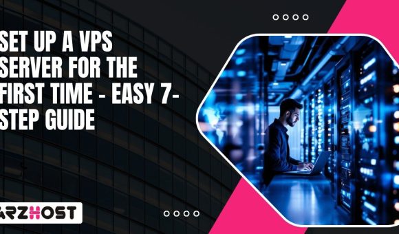 Set Up A VPS Server For The First Time – Easy 7 Step Guide