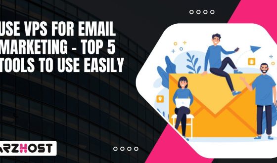 Use VPS for Email Marketing – Top 5 Tools to Use Easily