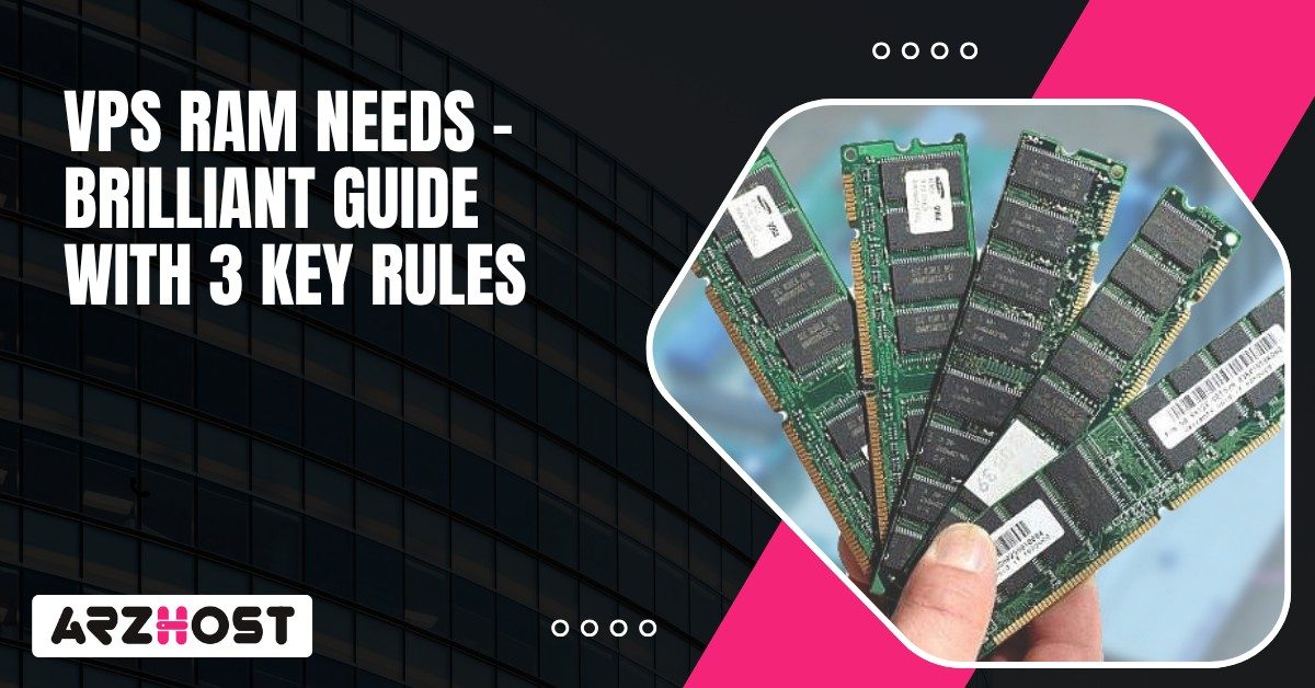 VPS RAM Needs – Brilliant Guide with 3 Key Rules