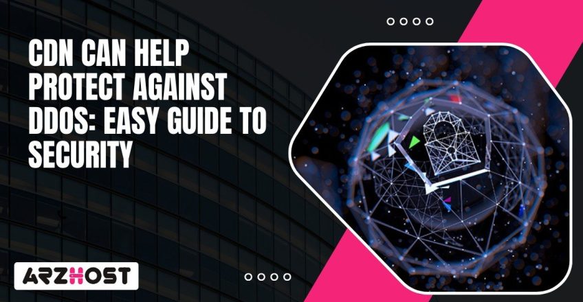 CDN Can Help Protect Against DDoS Easy Guide to Security