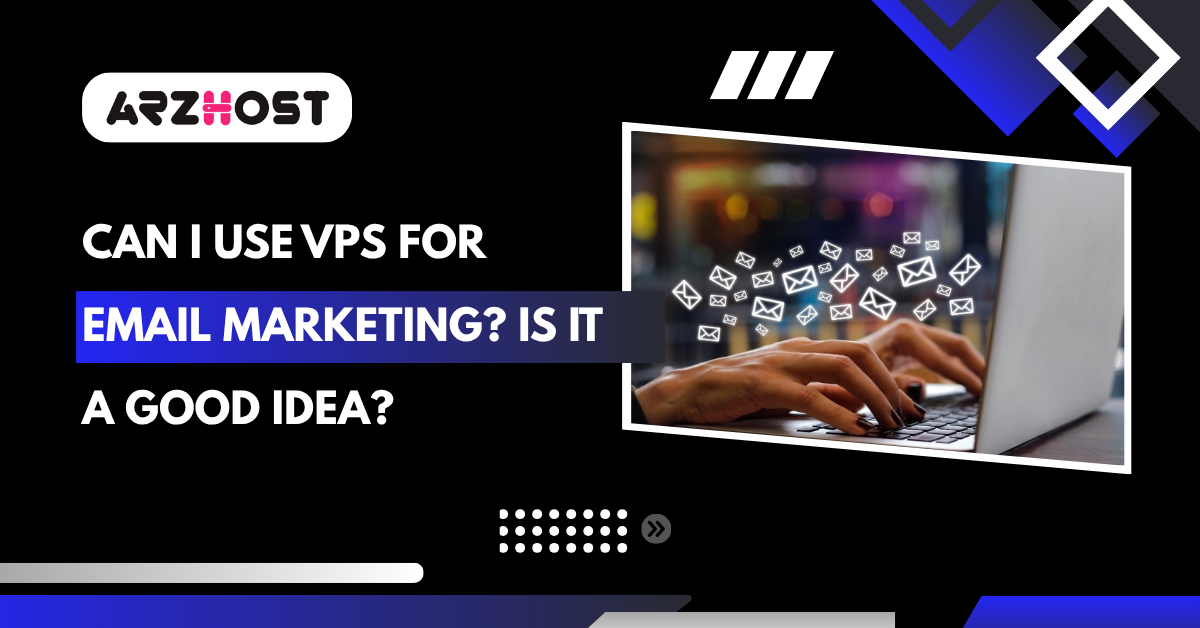 Can I use VPS for Email Marketing
