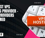 Cheapest VPS Hosting Provider – Top 6 Providers Compared