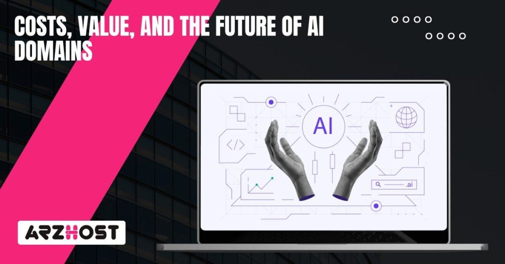 Costs, Value, and the Future of AI Domains