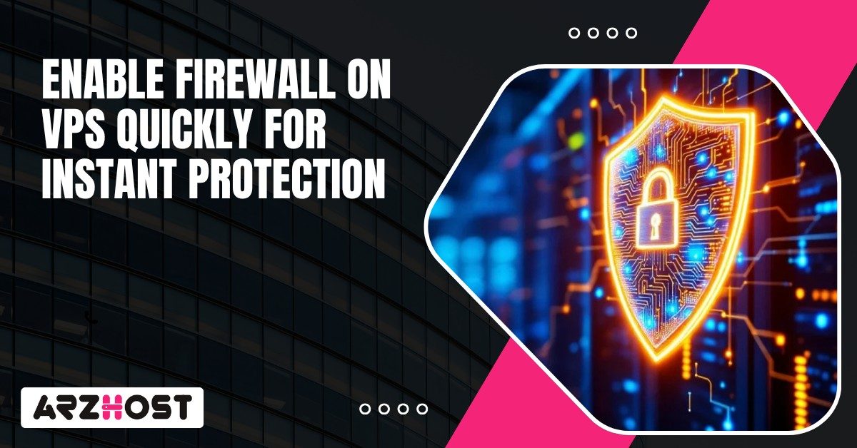 Enable Firewall on VPS Quickly for Instant Protection
