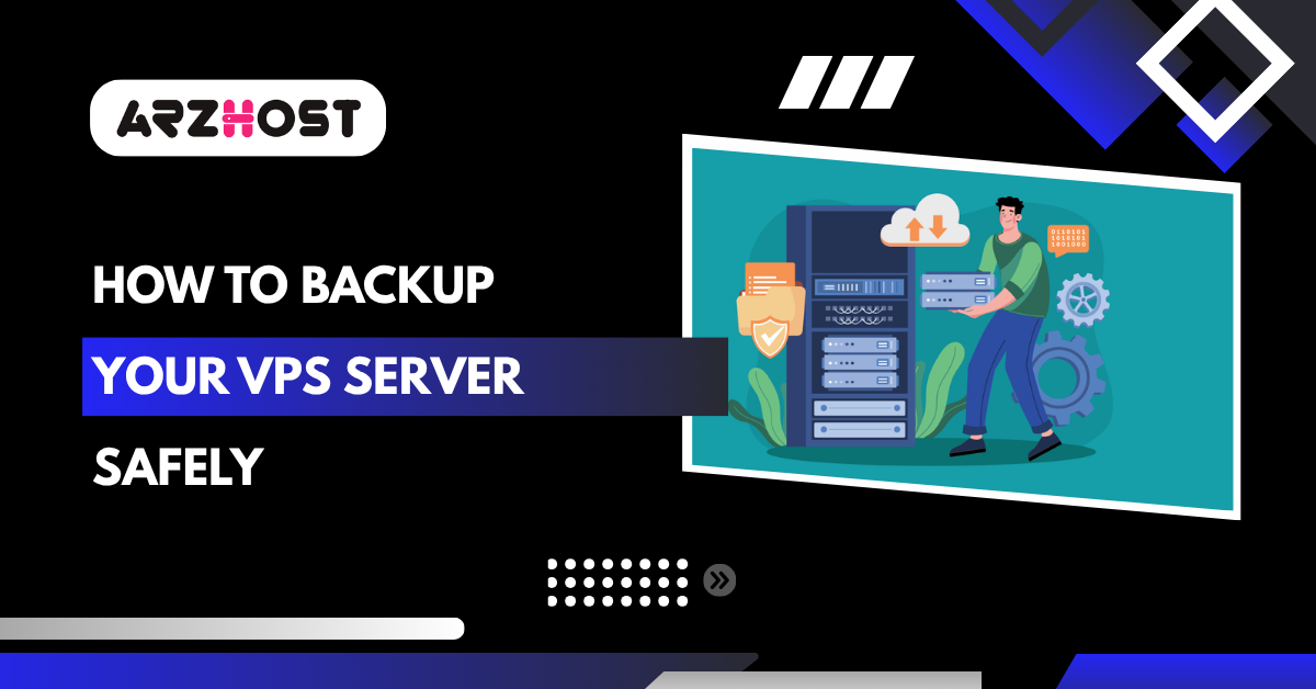 How to Backup Your VPS Server Safely