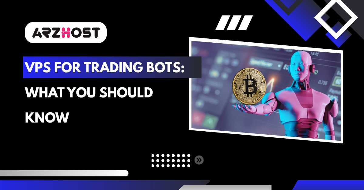 VPS for Trading Bots: What You Should Know
