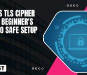 What is TLS Cipher Suites Beginner's Guide to Safe Setup
