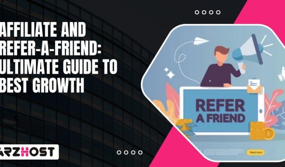 Affiliate and Refer a Friend Ultimate Guide to Best Growth