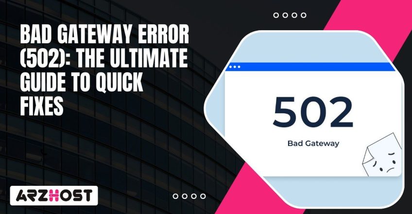 Bad Gateway Error (502) The Ultimate Guide to Quick Fixes