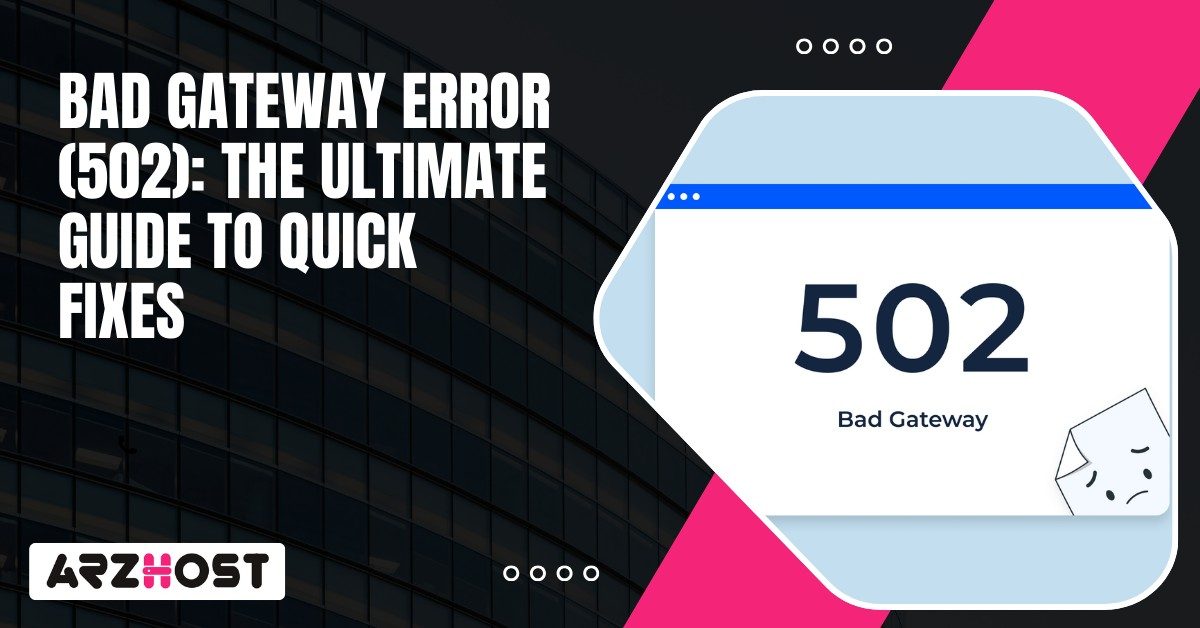 Bad Gateway Error 502 The Ultimate Guide to Quick Fixes