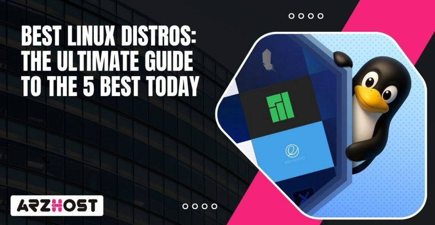 Best Linux Distros The Ultimate Guide to the 5 Best Today