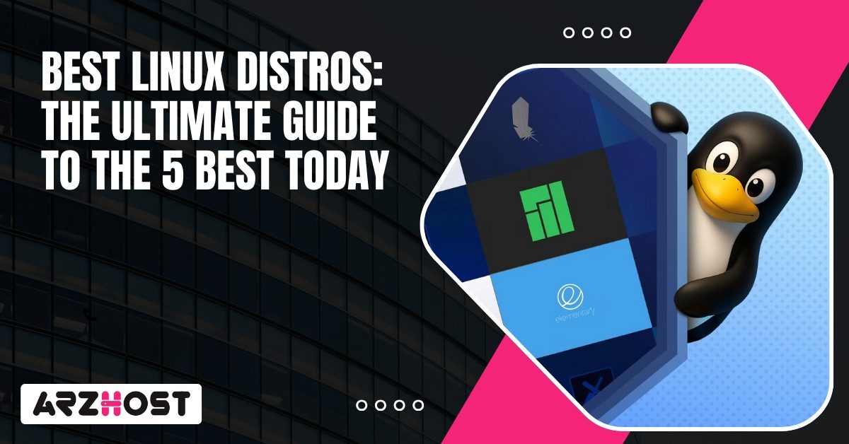 Best Linux Distros The Ultimate Guide to the 5 Best Today