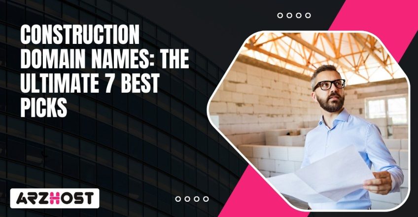 Construction Domain Names The Ultimate 7 Best Picks
