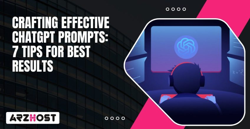 Crafting Effective Chatgpt Prompts 7 Tips for Best Results