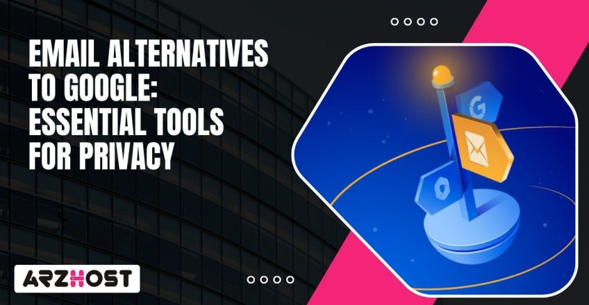 Email Alternatives To Google Essential Tools for Privacy