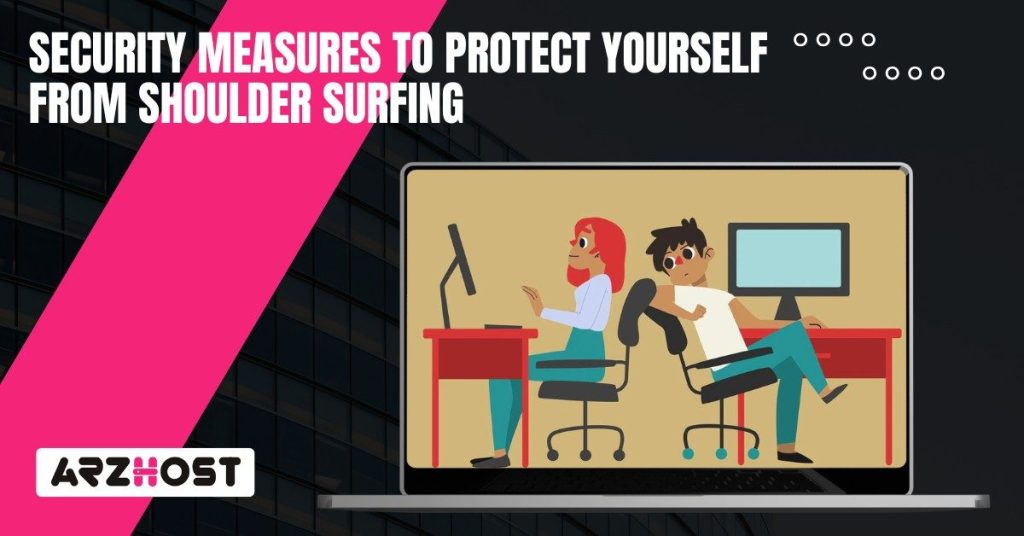 Security measures to Protect Yourself From Shoulder Surfing