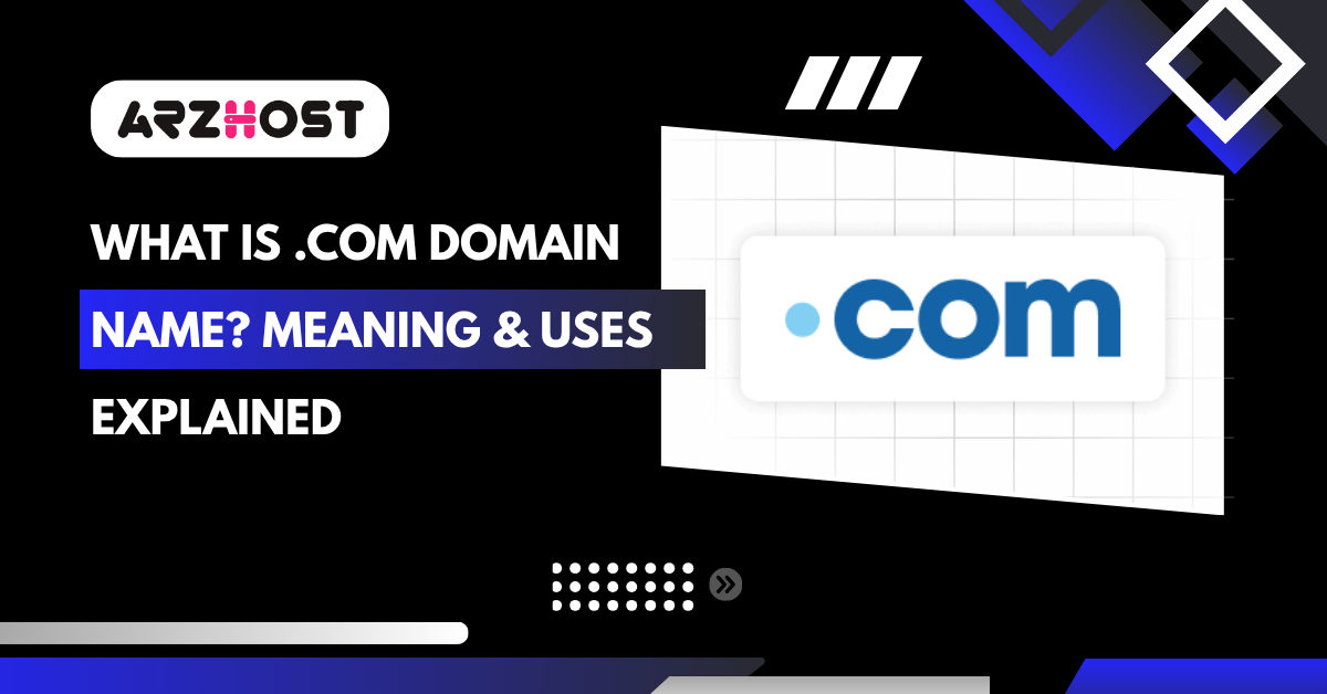 What Is .Com Domain Name