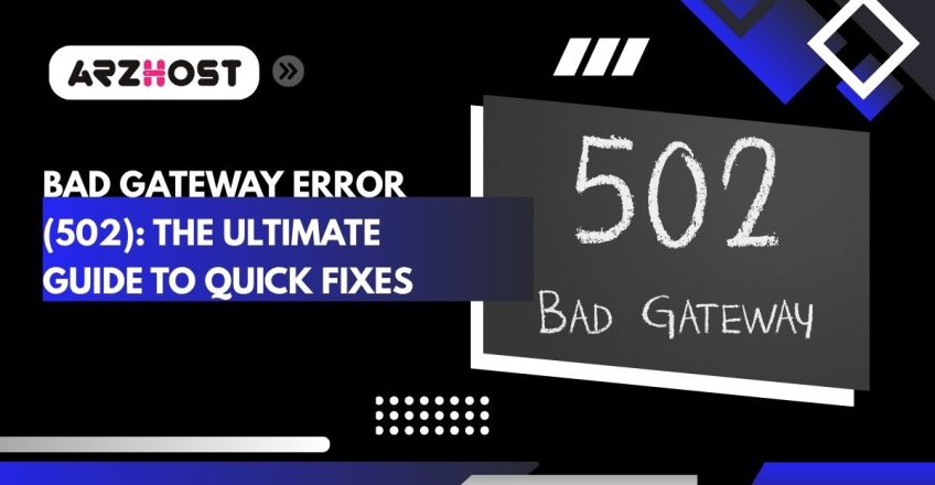 bad gateway error 502 the ultimate guide to quick fixes