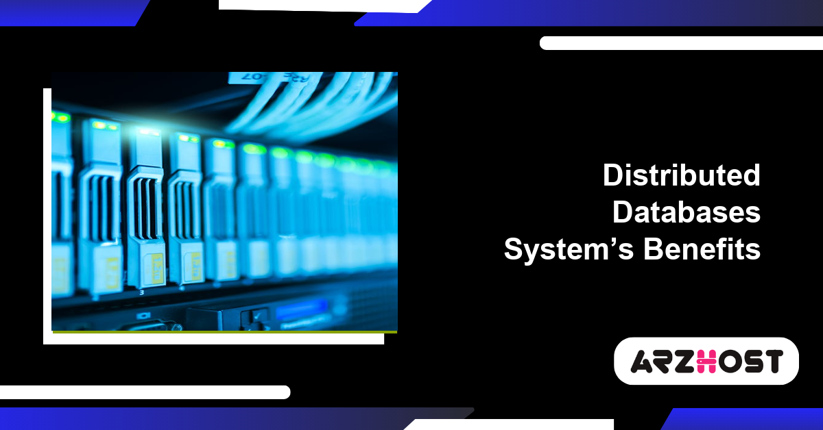 Distributed Databases System’s Benefits