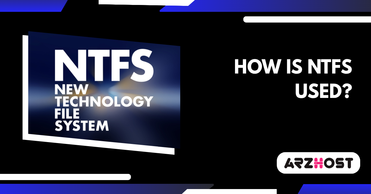 How is NTFS used?