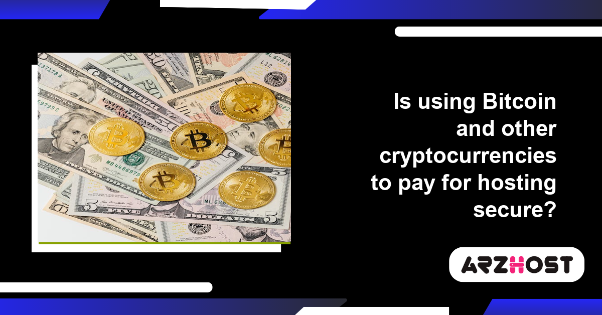 Is using Bitcoin and other cryptocurrencies to pay for hosting secure?