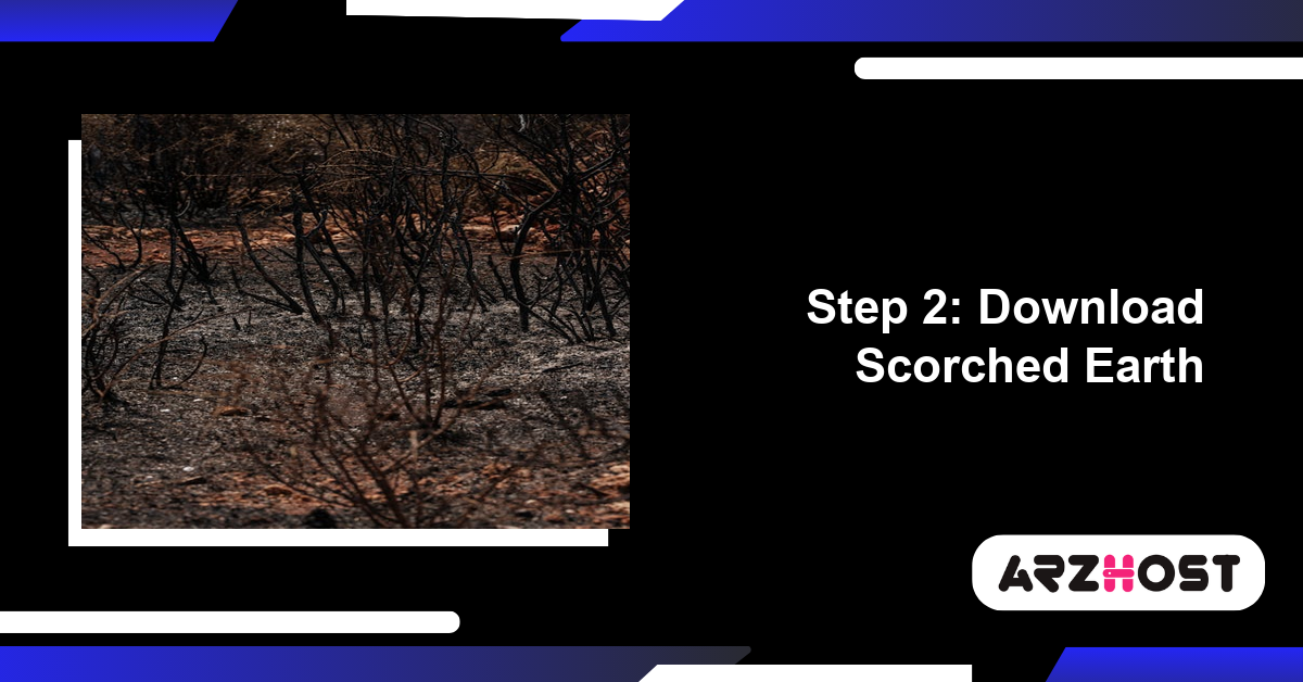 Step 2: Download Scorched Earth
